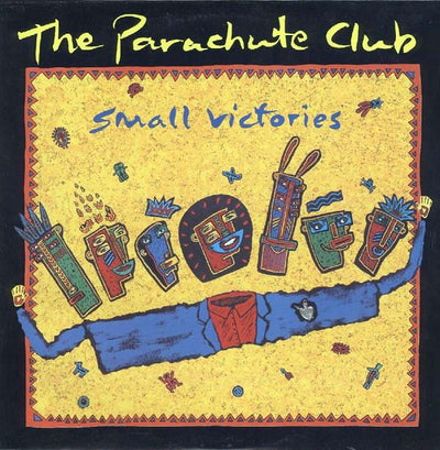 The Parachute Club ‎– Small Victories