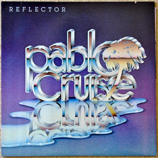 Pablo Cruise ‎– Reflector