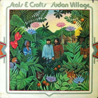 Seals & Crofts ‎– Sudan Village