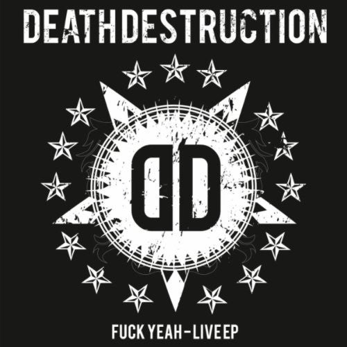 Death Destruction ‎– Fuck Yeah - Live EP (SIGNED)