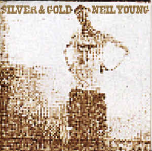 Neil Young ‎– Silver & Gold (HDCD ALBUM)