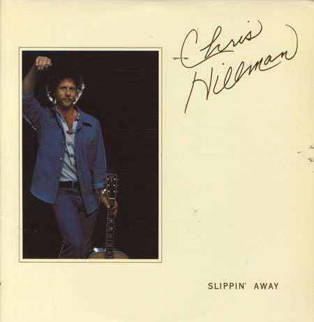 Chris Hillman ‎– Slippin' Away