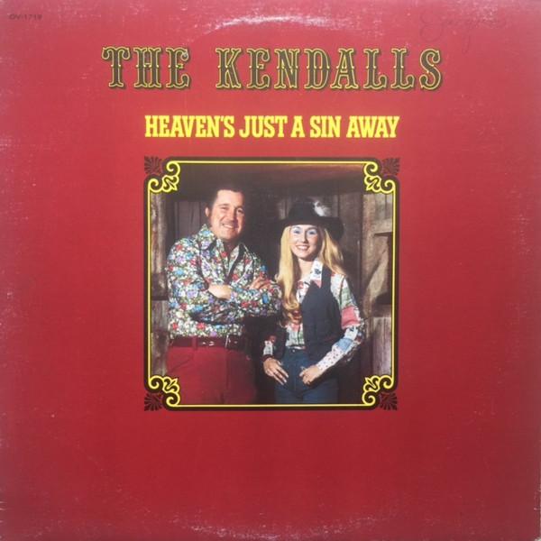 The Kendalls ‎– Heaven's Just A Sin Away