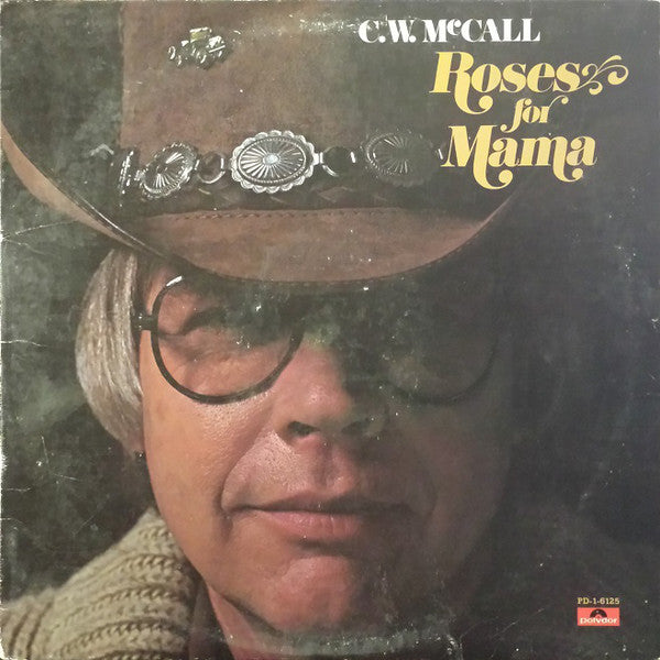 C.W. McCall ‎– Roses For Mama