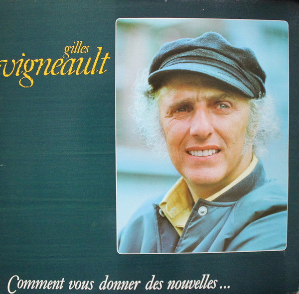Gilles Vigneault ‎– Comment Vous Donner Des Nouvelles...