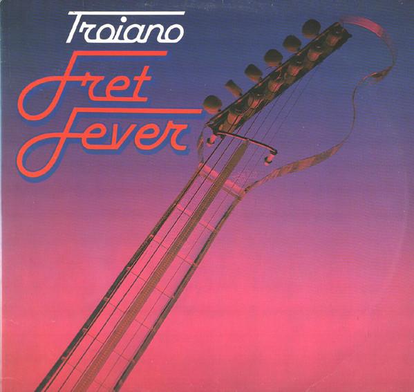 Troiano ‎– Fret Fever