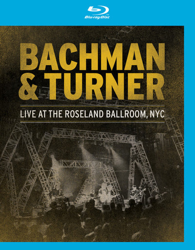 Bachman & Turner – Live At The Roseland Ballroom, NYC (Concert DVD)