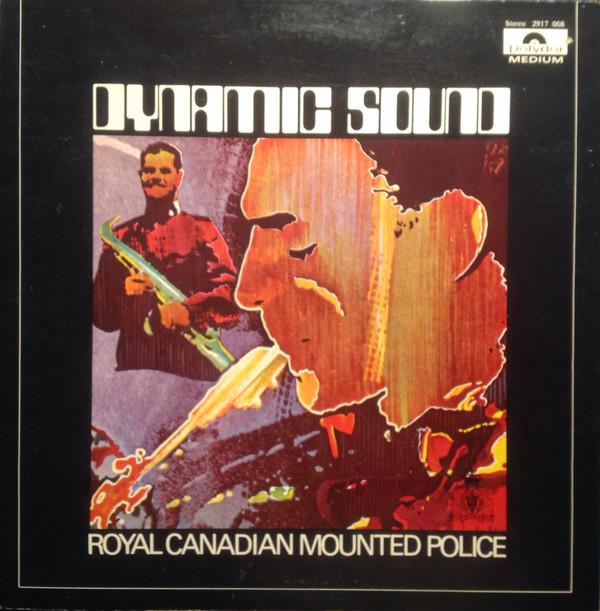 Royal Canadian Mounted Police Band ‎– Dynamic Sound