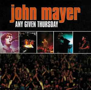 John Mayer – Any Given Thursday (CONCERT DVD)