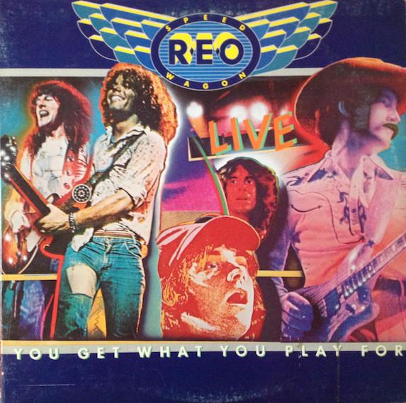 REO Speedwagon ‎– You Get What You Play For (2 discs)