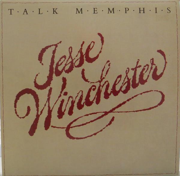 Jesse Winchester ‎– Talk Memphis