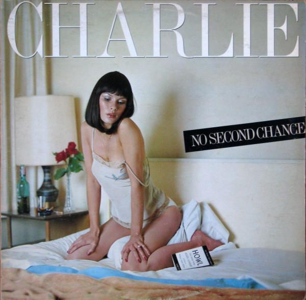 Charlie  ‎– No Second Chance