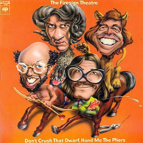 The Firesign Theatre ‎– Don't Crush That Dwarf, Hand Me The Pliers