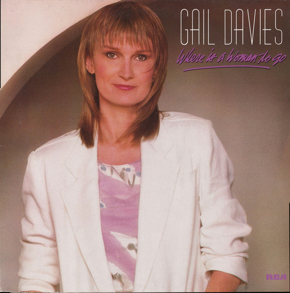 Gail Davies ‎– Where Is A Woman To Go