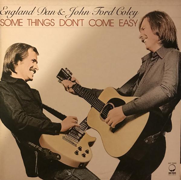England Dan & John Ford Coley ‎– Some Things Don't Come Easy