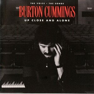 Burton Cummings – Up Close And Alone (The Voice • The Songs) (CD ALBUM)
