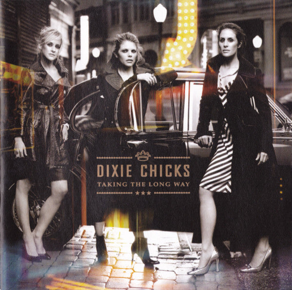 Dixie Chicks – Taking The Long Way (CD ALBUM)