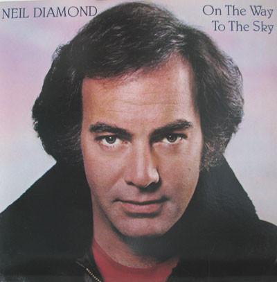Neil Diamond ‎– On The Way To The Sky