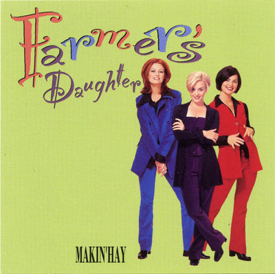 Farmer's Daughter – Makin'Hay (CD ALBUM)