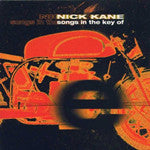 Nick Kane – Songs In The Key Of E (CD ALBUM)