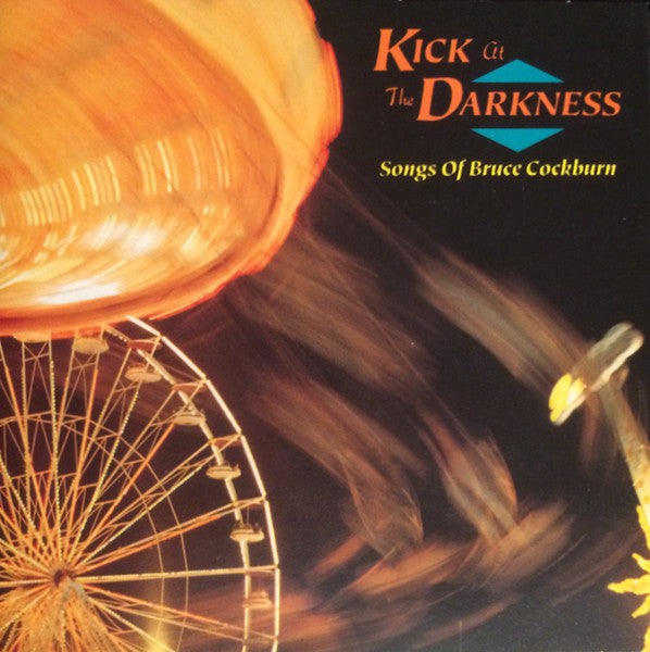 Various – Kick At The Darkness (Songs Of Bruce Cockburn) (CD Album)