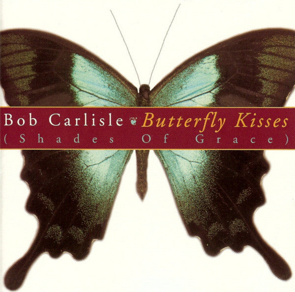 Bob Carlisle  – Butterfly Kisses (Shades Of Grace) (CD ALBUM)