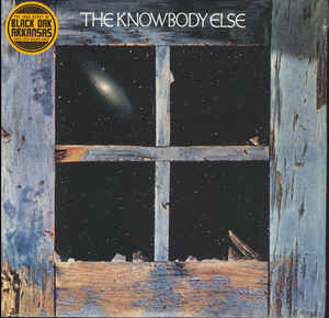 The Knowbody Else ‎– The Knowbody Else (NEW PRESSING)  This album 1963: later they changed their name to Black Oak Arkansas