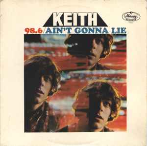 Keith – 98.6 / Ain't Gonna Lie