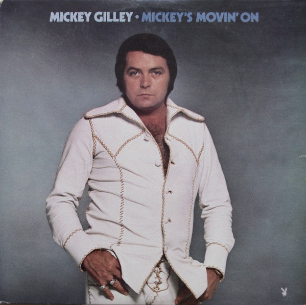 Mickey Gilley ‎– Mickey's Movin' On