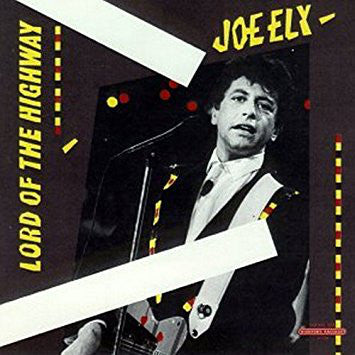 Joe Ely – Lord Of The Highway