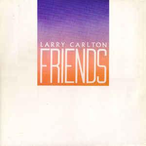 Larry Carlton ‎– Friends