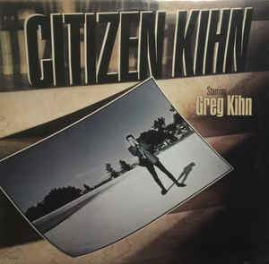 Greg Kihn ‎– Citizen Kihn