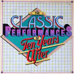 Ten Years After ‎– The Classic Performances Of Ten Years After