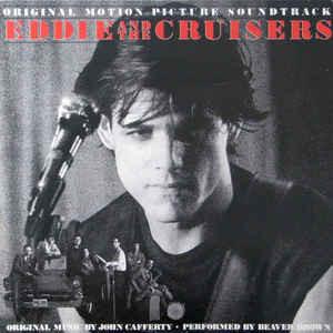 John Cafferty And The Beaver Brown Band ‎– Eddie And The Cruisers (Original Motion Picture Soundtrack)