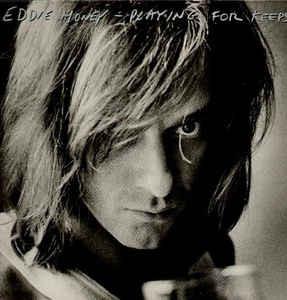 Eddie Money ‎– Playing For Keeps