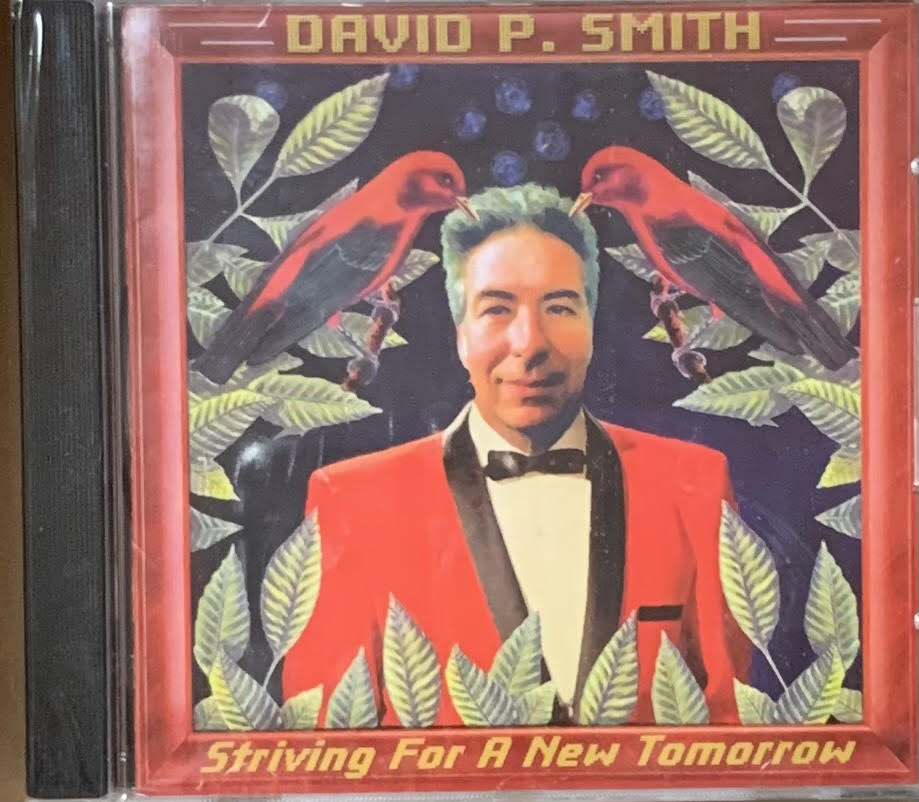 DAVID P. SMITH - STRIVING FOR A NEW TOMORROW (CD ALBUM) (LOCAL ARTIST)