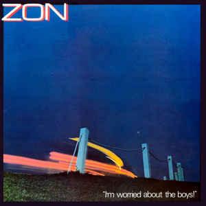 Zon  ‎– I'm Worried About The Boys!